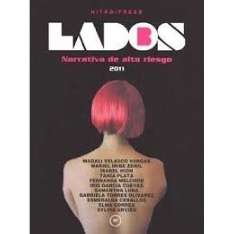 Lados B 2011 Mujeres Narrativa de alto riesgo