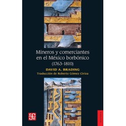 Mineros y comerciantes en el México borbónico. (1763-1810)