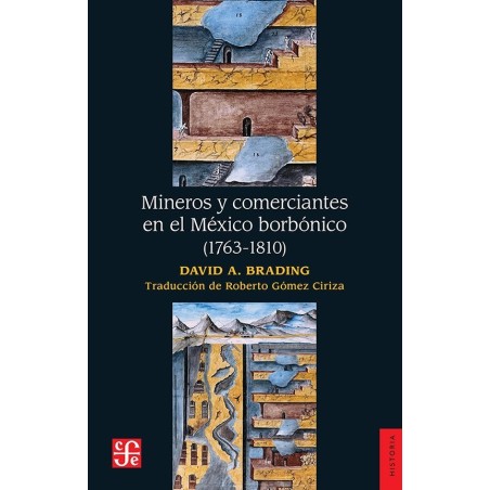 Mineros y comerciantes en el México borbónico. (1763-1810)