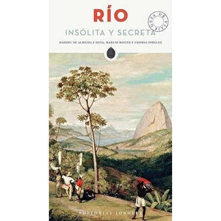 RIO INSOLITA Y SECRETA