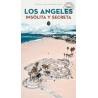 LOS ANGELES INSOLITA Y SECRET