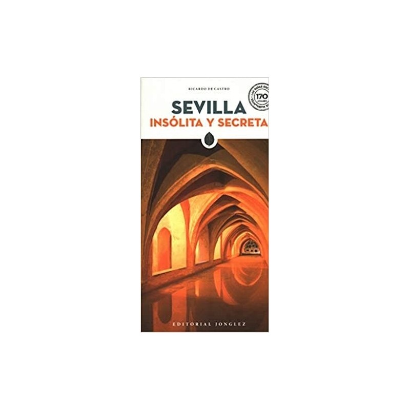 Sevilla insólita y secreta