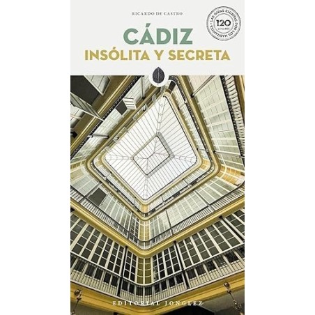 CADIZ INSOLITA Y SECRETA
