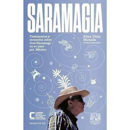 Saramagia: testimonios y recuerdos sobre José Saramago en México