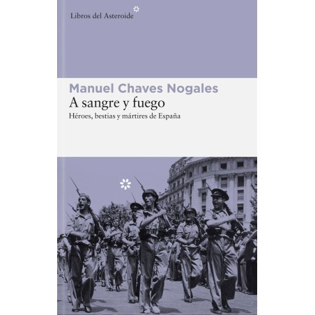 A sangre y fuego: héroes, bestias y mártires de España