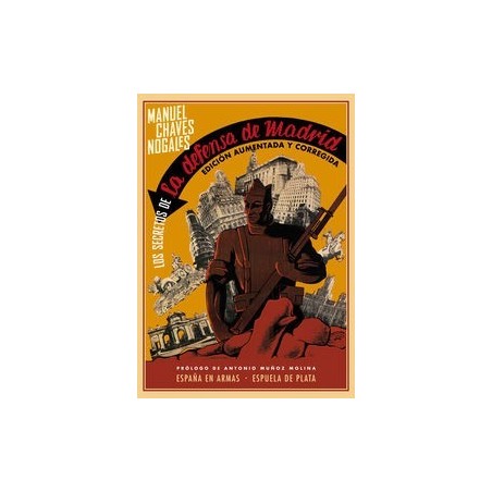 Los secretos de la defensa de Madrid Ed. aumentada y corregida