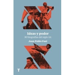 Ideas y poder 30 biografías del siglo XX