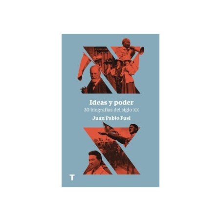 Ideas y poder 30 biografías del siglo XX
