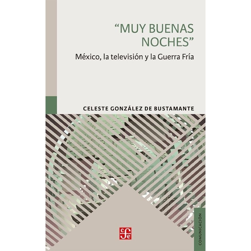 Muy buenas noches. México, la televisión y la guerra fría