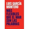 Más flexible que el mar son las palabras