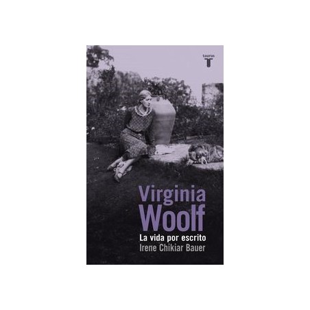 Virginia Woolf. La vida por escrito
