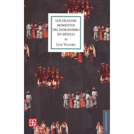 Los grandes momentos del indigenismo en México