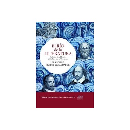 El río de la literatura. De Sumeria y Homero a Shakespeare y Cervantes