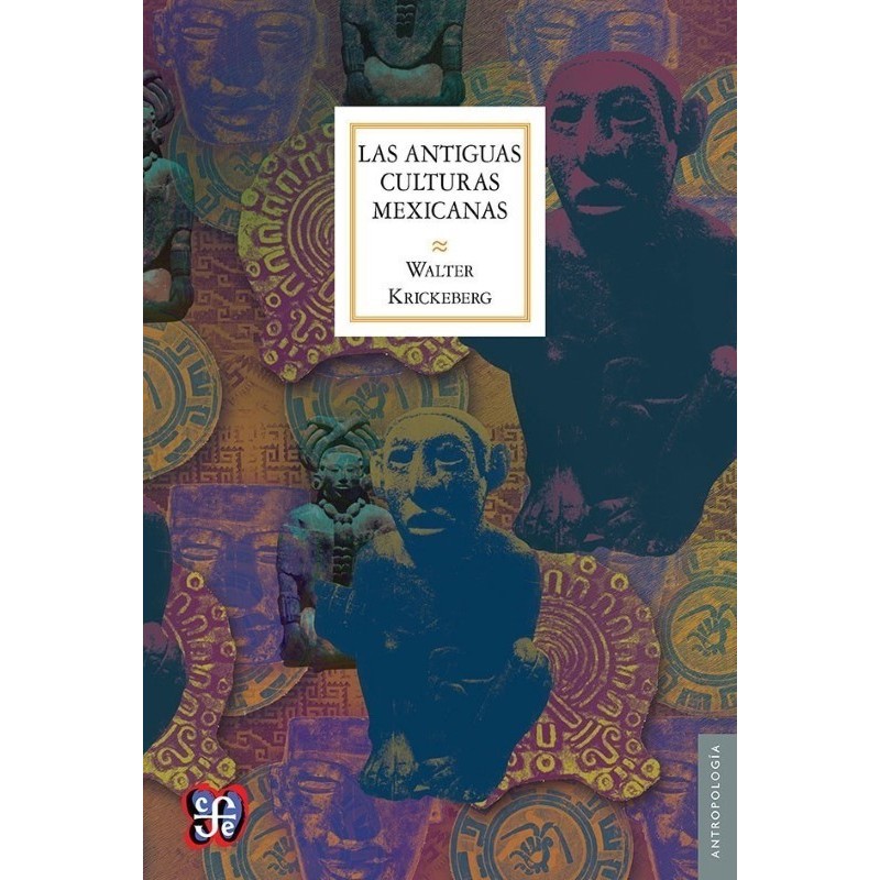 Las antiguas culturas mexicanas