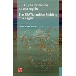 El TLC y la formación de una región / NAFTA and the Building of a Region