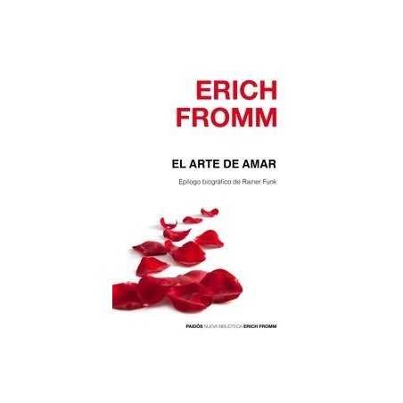 El arte de amar Epílogo biográfico de Rainer Funk