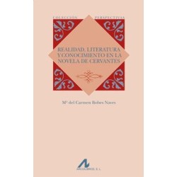 Realidad, literatura y conocimiento en la novela de Cervantes.