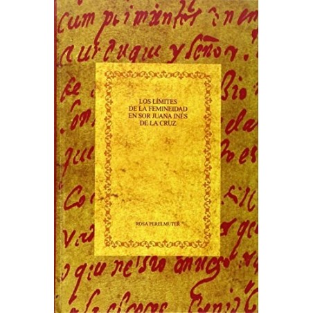 Los límites de la femineidad en Sor Juana Inés de la Cruz
