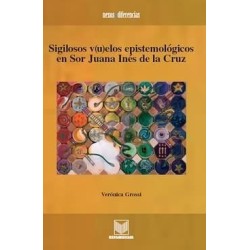 Sigilosos v(u)elos epistemológicos en Sor Juana Inés de la Cruz