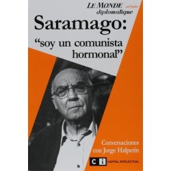 Saramago: "soy un comunista hormonal" Conversaciones con Jorge Halperín