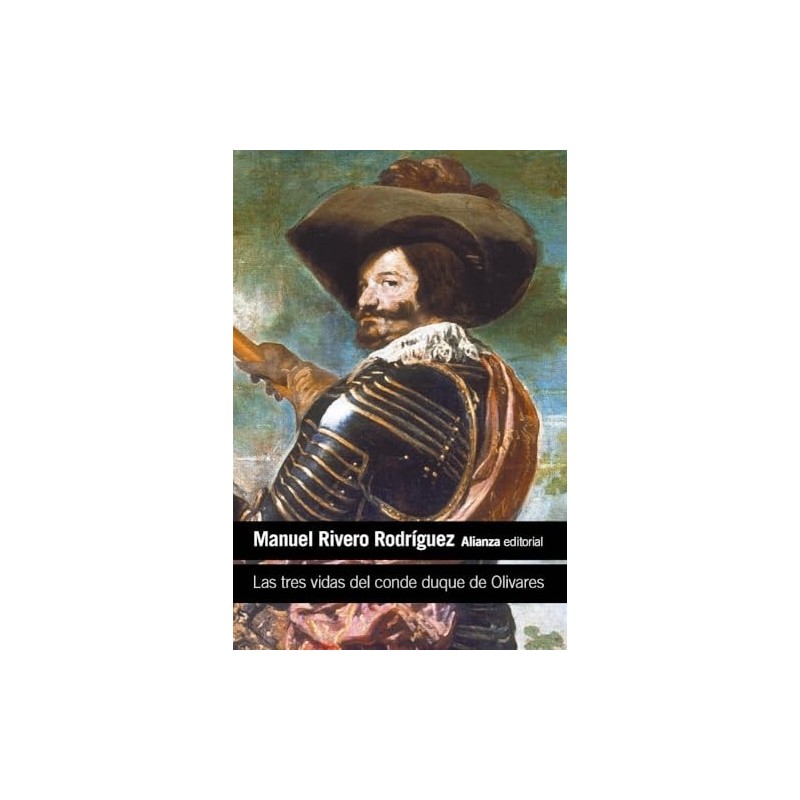 Las tres vidas del conde duque de Olivar