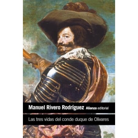 Las tres vidas del conde duque de Olivar