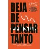DEJA DE PENSAR TANTO