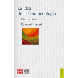 La idea de la fenomenología: cinco lecciones