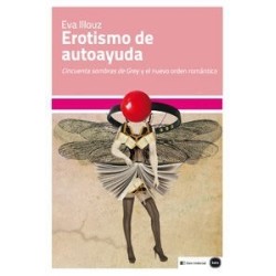 Erotismo de autoayuda. Cincuenta sombras de Grey y el nuevo orden romántico