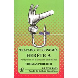 Tratado de economía herética Para poner fin al discurso dominante