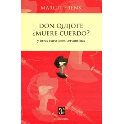 Don Quijote ¿muere cuerdo?, y otras cuestiones cerventinas