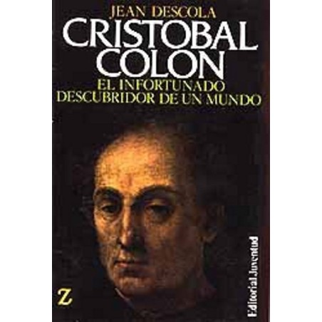 Cristóbal Colón, el infortunado descubridor de un mundo