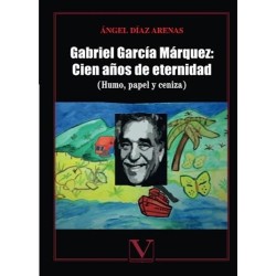 Gabriel García Márquez: Cien años de eternidad (Humo, papel y ceniza)