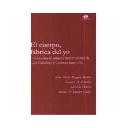 El cuerpo, fábrica del yo.