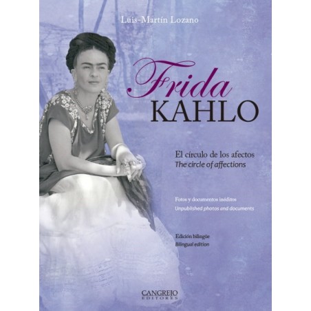 Frida Kahlo. El círculo de los afectos The circle of affections