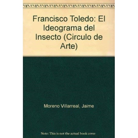Francisco Toledo: el ideograma del insecto