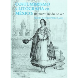 Costumbrismo y Litografía en México: un nuevo modo de ver.