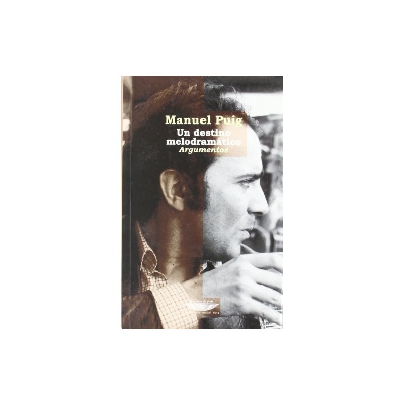 Un destino melodramático: argumentos