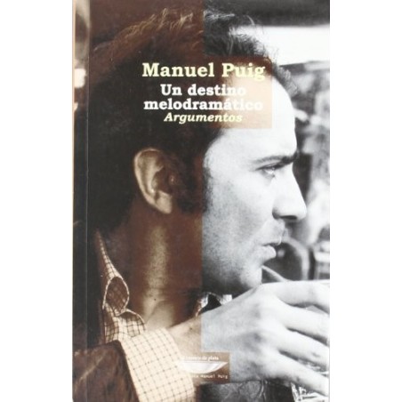 Un destino melodramático: argumentos