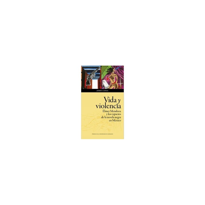 Vida y violencia. Élmer Mendoza y los espacios de la novela negra en México