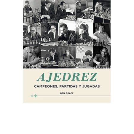Ajedrez. Campeones, partidas y jugadas.