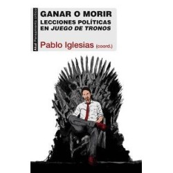 Ganar o morir. Lecciones políticas de Juego de tronos