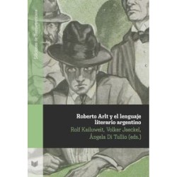 Roberto Arlt y el lenguaje literario argentino