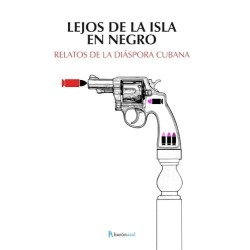 Lejos de la isla en negro: relatos de la diáspora cubana