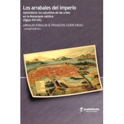 Los arrabales del imperio. Administrar los suburbios en la monarquía católica