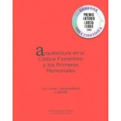 Arquitectura en el Códice Florentino y los Primeros Memoriales
