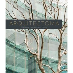 Arquitectoma: 30 años de arquitectura en México