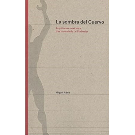 La sombra del Cuervo: arquitectos mexicanos tras la sombra de Le Corbusier
