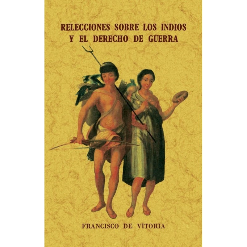 Relecciones sobre los indios y el derech
