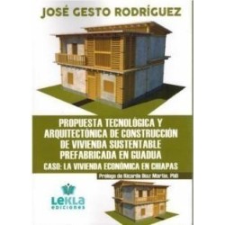 Propuesta tecnológica y arquitectónica de vivienda sustentable prefabricada